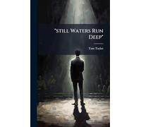 "still Waters Run Deep"