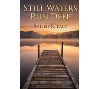Still Waters Run Deep