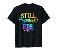 Still We Rise Motivational Inspirational Quote Maglietta