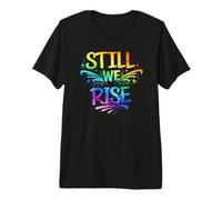 Still We Rise Motivational Inspirational Quote Maglietta Premium