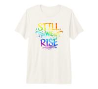Still We Rise Motivational Inspirational Quote Maglietta Premium