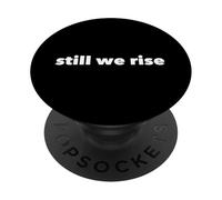 Still We Rise motivational inspirational quote PopSockets PopGrip Adesivo