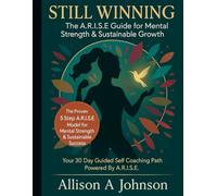 STILL WINNING: The A.R.I.S.E. Journal for Mental Strength & Sustainable Growth