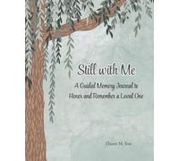 Still With Me: A Guided Memory Journal to Honor and Remember a Loved One