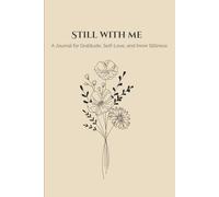Still with me: A journal for gratitude, self-love and inner stillness | 10 minutes gratitude journal |