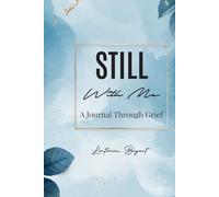Still With Me, A Journal Through Grief