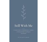 Still With Me - For the Loss of a Brother: A Guided Grief & Remembrance Journal with Prompts