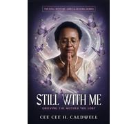 Still with Me: Grieving the Mother You Lost