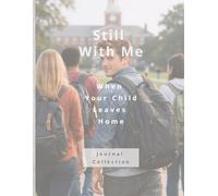 Still With Me: When Your Child Leaves Home