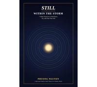 Still Within the Storm: 7 Daily Practices to Find Peace, Joy, and Your True Self: A Spiritual Guide to Inner Peace in a Chaotic World