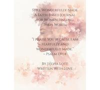 Still Wonderfully Made: A Faith-Based Journal for Women Finding Their Worth