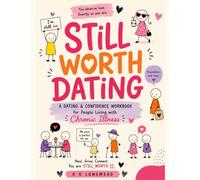 Still Worth Dating: A Dating Diary for Spoonies & People Living with Chronic Illness