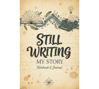 Still writing my story: Writing the life I’m still figuring out