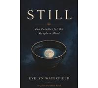 Still: Zen Parables for the Sleepless Mind
