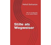 Stille als Wegweiser: Wie wir Kraftquelle in uns selbst finden!