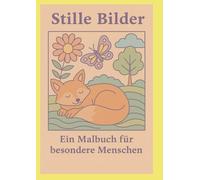 Stille Bilder Ein Malbuch für besondere Menschen
