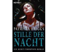 Stille der Nacht: Mercy Thompson 10 - Roman