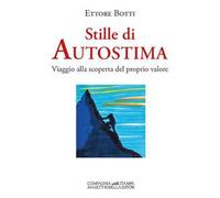 Stille di autostima. Viaggio alla scoperta del proprio valore. Ediz. integrale