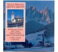 Stille Nacht Heilige Nacht (Weihnachten mit dem Trientiner Bergsteigerchor) - Trientiner Bergsteigerchor (Coro Croz Corona)