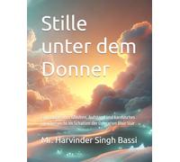 Stille unter dem Donner: Ein Roman über Glauben, Aufstand und karmisches Gleichgewicht im Schatten der Operation Blue Star