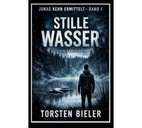 Stille Wasser: Ein verschwundenes Mädchen. Ein Dorf voller Geheimnisse. Und ein Ermittler, der zu viel weiß.