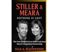 Stiller & Meara: Nothing Is Lost: The True Story of Jerry Stiller and Anne Meara’s Legendary Partnership