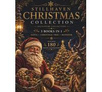 Stillhaven Christmas Collection: A Premium 3-in-1 Adult Coloring Book Featuring 180 Festive Illustrations of Santa Claus, Christmas Trees, Reindeer, Cozy Winter Scenes, and Holiday Magic