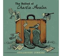 Stillhouse Junkies The Ballad of Charlie Avalon (CD)