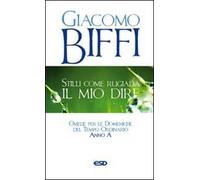 Stilli come rugiada il mio dire. Omelie per le Domeniche del Tempo Ordinario. Anno A