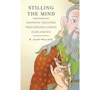 B. Alan Wallace Stilling the Mind (Tascabile)