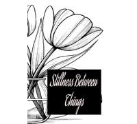 Stillness Between Things