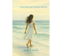 STILLNESS BETWEEN WAVES