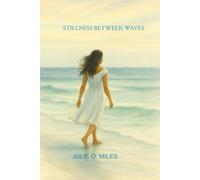 STILLNESS BETWEEN WAVES