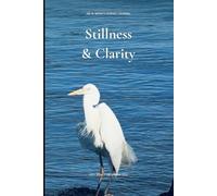 Stillness & Clarity: An 18-Month Guided Journal: July 2026 - December 2027 | Mindfulness, Astrology & Egret Symbolism