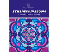 Stillness In Bloom: A Mandala Coloring Journey