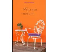 Stillness in Thought: Bitesize Reflections to Unlock the Higher Self