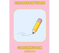 Stillness in Words: A Minimalist Colouring Book With Journaling Prompts for Motivation