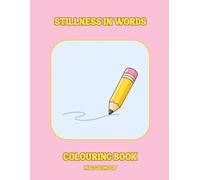 Stillness in Words: A Minimalist Colouring Book With Journaling Prompts for Motivation
