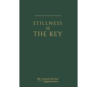 Stillness Is the Key - Mindful Writing Journal: A quiet companion for moments of stillness and self-connection