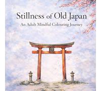 Stillness of Old Japan: An Adult Mindful Coloring Journey