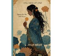 Stillness of One: Poems for the Still Hours