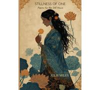 Stillness of One: Poems for the Still Hours