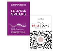 Stillness Speaks by Eckhart Tolle & The Still Sound by Eliot Sun 2 Books Collection Set