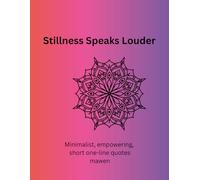 Stillness Speaks Louder: Mindfulness, self-growth, gentle inspiration mawen