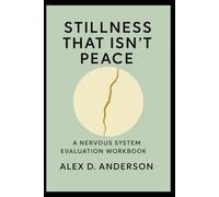 Stillness That Isn't Peace: A Nervous System Evaluation Workbook