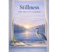 Stillness: The Art of Calmness