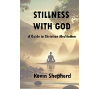 Stillness with God: A Guide to Christian Meditation