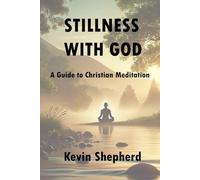 Stillness with God: A Guide to Christian Meditation