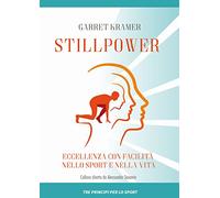Stillpower. Eccellenza con facilità nello sport e nella vita