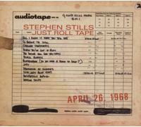 Stills, Stephen - Just Roll Tape: April 26, 1968 by Stills, Stephen (2007) Audio CD